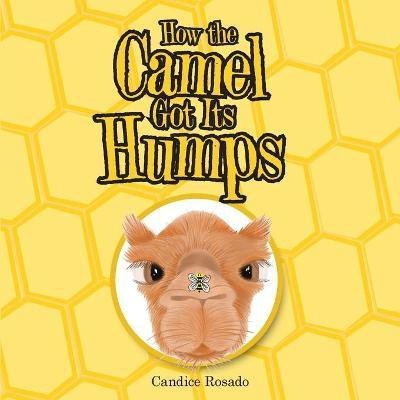 How the Camel Got Its Humps(English, Paperback, Rosado Candice)