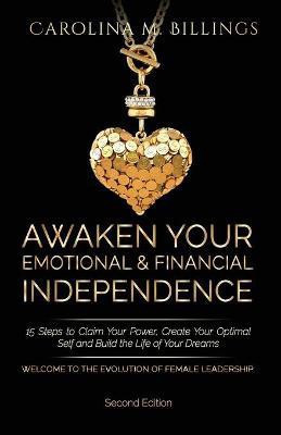 Awaken Your Emotional and Financial Independence(English, Paperback, Billings Carolina M)