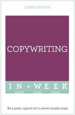 Copywriting In A Week(English, Paperback, Ashton Rob)