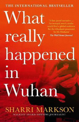 What Really Happened In Wuhan(English, Paperback, Markson Sharri)