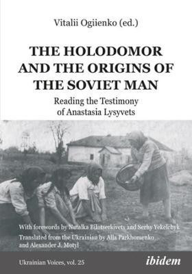 The Holodomor and the Origins of the Soviet Man(English, Paperback, unknown)