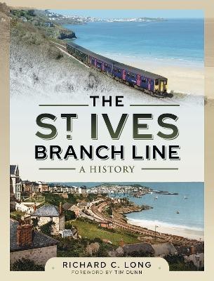 The St Ives Branch Line: A History(English, Hardcover, Long Richard C)