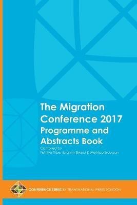 The Migration Conference 2017 Programme and Abstracts Book(English, Paperback, Sirkeci Ibrahim)