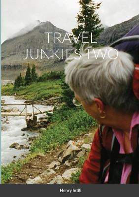 Travel Junkies 2(English, Paperback, Intili Henry)