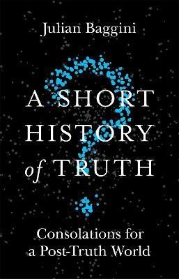 A Short History of Truth(English, Paperback, Baggini Julian)