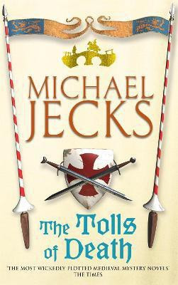 The Tolls of Death (Last Templar Mysteries 17)(English, Paperback, Jecks Michael)