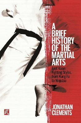 A Brief History of the Martial Arts(English, Paperback, Clements Jonathan)