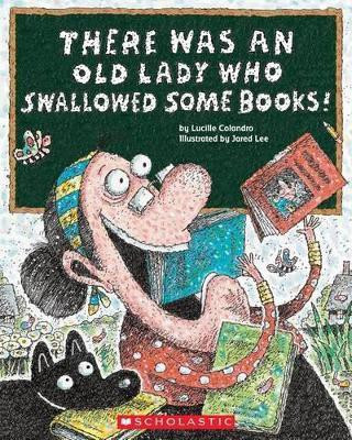There Was an Old Lady Who Swallowed Some Books!(English, Paperback, Colandro Lucille)