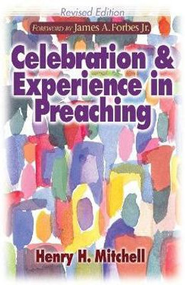 Celebration and Experience in Preaching(English, Paperback, Mitchell Henry H.)