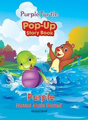 Purple Never Gets Bored Pop-Up Book(English, Hardcover, Shroff Vaishali)