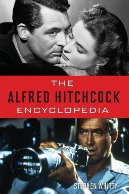 The Alfred Hitchcock Encyclopedia(English, Hardcover, Whitty Stephen)