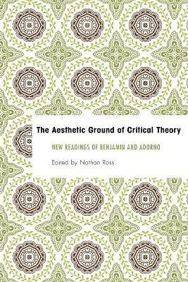 The Aesthetic Ground of Critical Theory(English, Paperback, unknown)