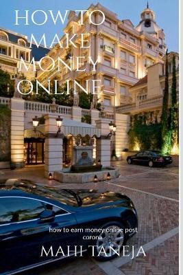 How to make money online(English, Paperback, Taneja Mahi)