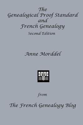 The Genealogical Proof Standard and French Genealogy Second Edition(English, Paperback, Morddel Anne)