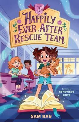 Happily Ever After Rescue Team: Agents of H.E.A.R.T.(English, Paperback, Hay Sam)