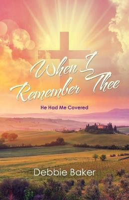 When I Remember Thee(English, Paperback, Baker Debbie)