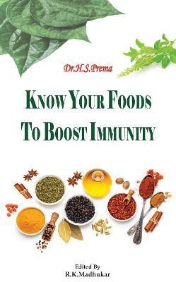 Know Your Foods To Boost Immunity(English, Paperback, Prema Dr. H.S.)