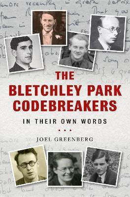 The Bletchley Park Codebreakers in Their Own Words(English, Hardcover, Greenberg Joel)