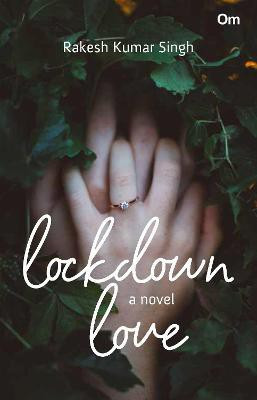 Lockdown Love : A Tale of Commitment and Duty(English, Paperback, Rakesh Kumar Singh)