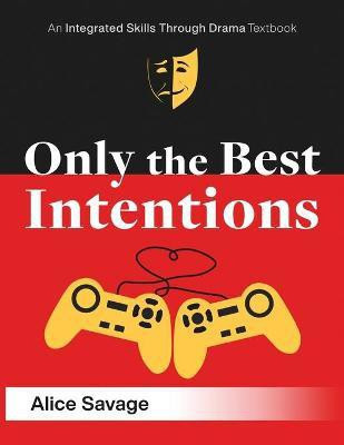 Only the Best Intentions(English, Paperback, Savage Alice)