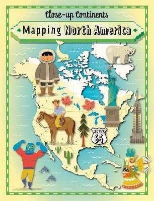 Close-up Continents: Mapping North America(English, Paperback, Rockett Paul)