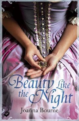 Beauty Like the Night: Spymaster 6 (A series of sweeping, passionate historical romance)(English, Paperback, Bourne Joanna)