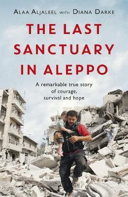 The Last Sanctuary in Aleppo(English, Paperback, Aljaleel Alaa)