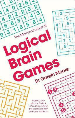 The Mammoth Book of Logical Brain Games(English, Paperback, Moore Gareth Dr)