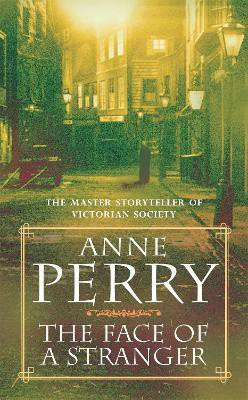The Face of a Stranger (William Monk Mystery, Book 1)(English, Paperback, Perry Anne)