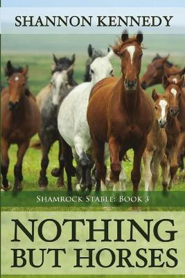 Nothing But Horses(English, Paperback, Kennedy Shannon)