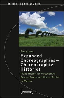 Expanded Choreographies-Choreographic Histories(English, Paperback, Leon Anna)