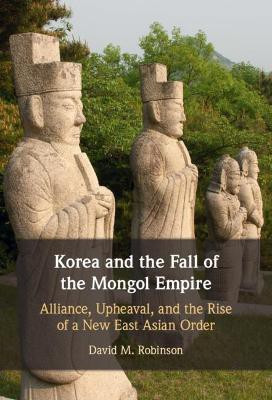 Korea and the Fall of the Mongol Empire(English, Hardcover, Robinson David M.)