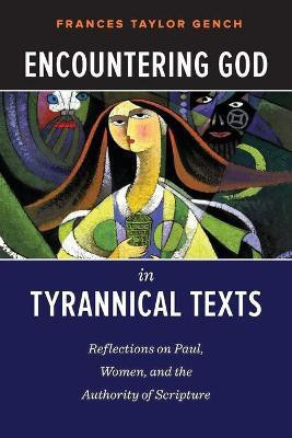 Encountering God in Tyrannical Texts(English, Paperback, Gench Frances Taylor)