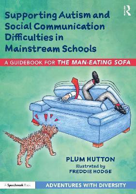 Supporting Autism and Social Communication Difficulties in Mainstream Schools(English, Paperback, Hutton Plum)