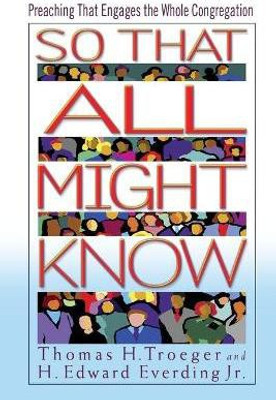 So That All Might Know(English, Paperback, Troeger Thomas H.)