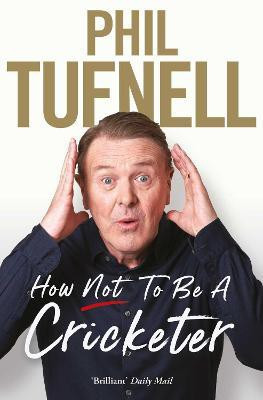 How Not to be a Cricketer(English, Paperback, Tufnell Phil)