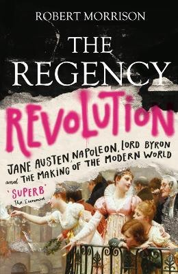 The Regency Revolution(English, Paperback, Morrison Robert)