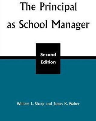 The Principal as School Manager, 2nd ed(English, Paperback, Sharp William L.)