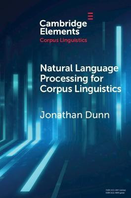 Natural Language Processing for Corpus Linguistics(English, Paperback, Dunn Jonathan)