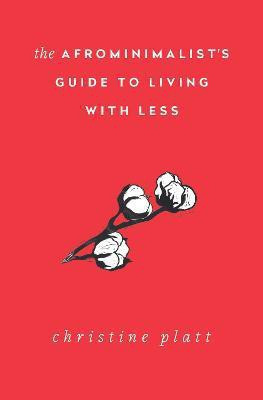 The Afrominimalist's Guide to Living with Less(English, Paperback, Platt Christine)