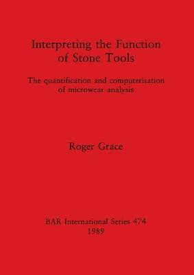 Interpreting the Function of Stone Tools(English, Paperback, Grace Roger)