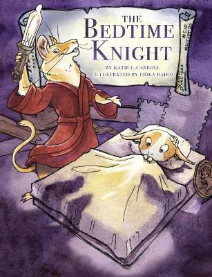 The Bedtime Knight(English, Paperback, Carroll Katie L)