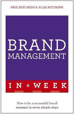Brand Management In A Week(English, Paperback, Hitchens Paul)