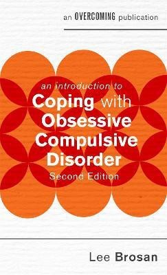 An Introduction to Coping with Obsessive Compulsive Disorder, 2nd Edition(English, Paperback, Brosan Leonora)