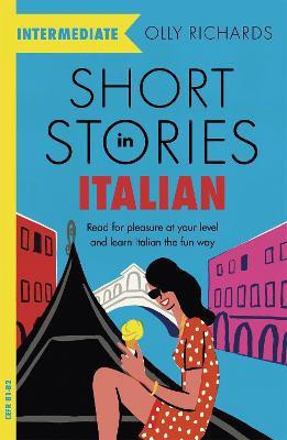 Short Stories in Italian for Intermediate Learners(English, Paperback, Richards Olly)