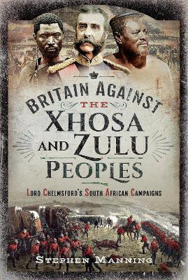 Britain Against the Xhosa and Zulu Peoples(English, Hardcover, Manning Stephen)
