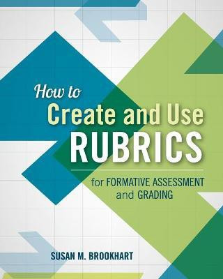 How to Create and Use Rubrics for Formative Assessment and Grading(English, Paperback, Brookhart Susan M.)
