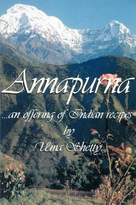 Annapurna  - An Offering of Indian Recipes(English, Paperback, Shetty Uma)
