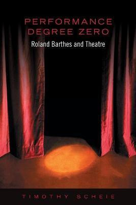 Performance Degree Zero(English, Paperback, Scheie Timothy)