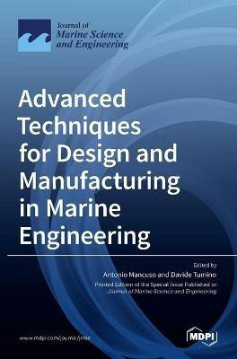 Advanced Techniques for Design and Manufacturing in Marine Engineering(English, Hardcover, unknown)